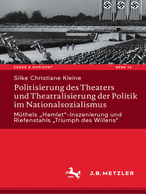 Title details for Politisierung des Theaters und Theatralisierung der Politik im Nationalsozialismus by Silke Christiane Kleine - Available